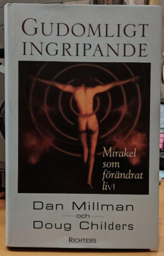 Doug Childers Dan Millan - Gudomligt Ingripande - Mirakel som f�r�ndrat liv! (Isteni beavatkoz�s - �letet megv�ltoztat� csoda!)(Richters)