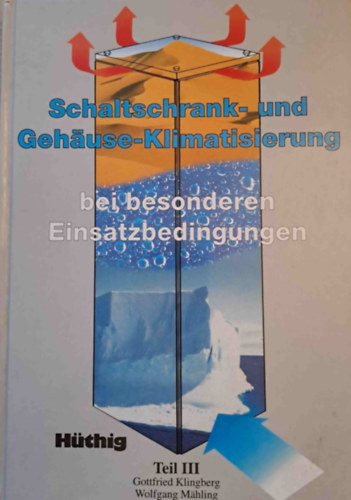 Wolfgang Mhling Gottfried Klingberg - Schaltschrank- und Gehuse-Klimatisierung bei besonderen Einsatzbedingungen III. (klimatizls)