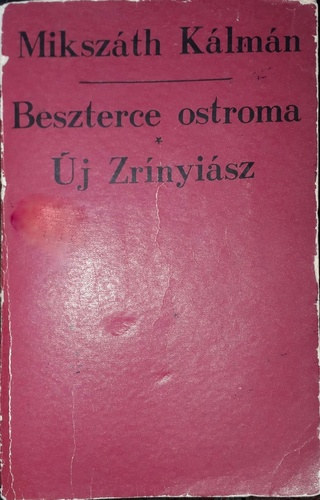 Mikszth Klmn - Beszterce ostroma- j Zrnyisz