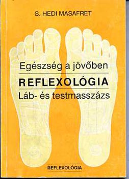 Ford.: Hary Györgyné Schwester Hodi Masafret - Egészség a jövőben (Reflexológia) - Saját képpel