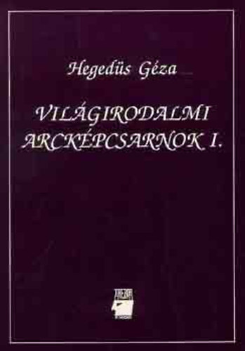 Hegeds Gza - Vilgirodalmi arckpcsarnok I.