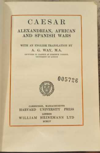 Caesar - Alexandrian, African and Spanish wars. With an English translation by A.G. Way
