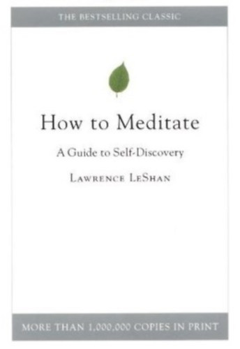 Lawrence LeShan - How to Meditate: A Guide to Self-Discovery