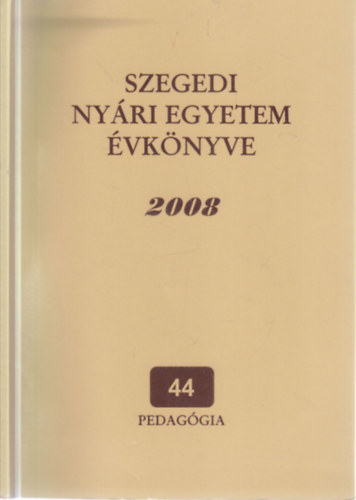 Korom Erzsébet - Szegedi nyári egyetem évkönyve 2008 (Kompetencia alapú oktatás és hatékonyság)