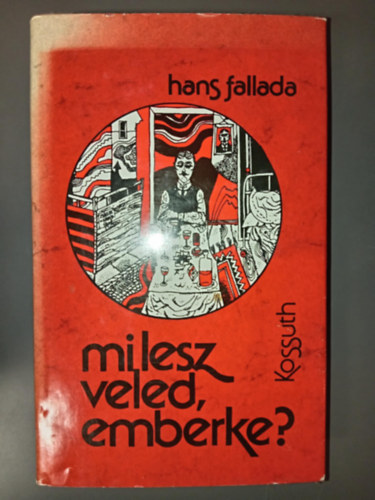 Hans Fallada - Mi lesz veled - emberke?