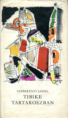 Szeber�nyi Lehel - Tibike Tartaroszban