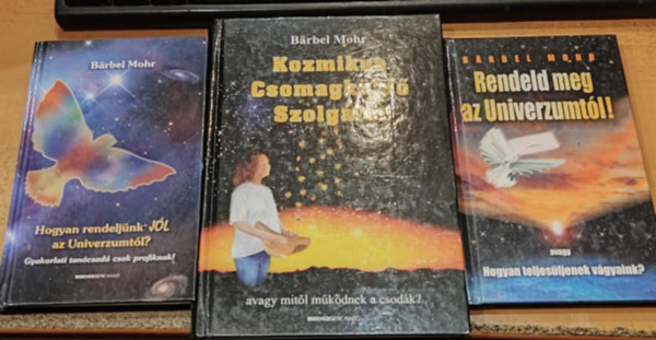 Brbel Mohr - 3 db Brbel Mohr: Hogyan rendeljnk jl az Univerzumtl? + Kozmikus Csomagkld Szolglat + Rendeld meg az Univerzumtl!