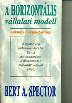 Bert A. Spector - A horizont�lis v�llalati modell