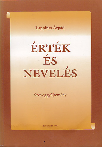 Lappints Árpád - Érték és nevelés (szöveggyűjtemény)