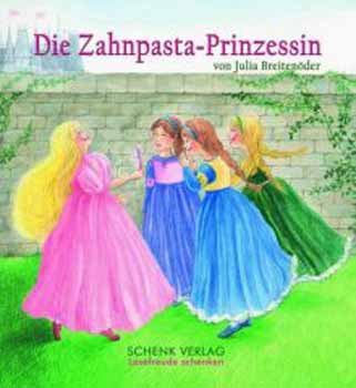 Julia Breiten�der - Die Zahnpasta - Prinzessin