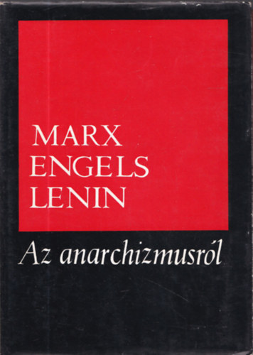 Marx Engels Lenin - Az anarchizmusról