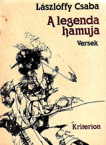 Lászlóffy Csaba - A legenda hamuja