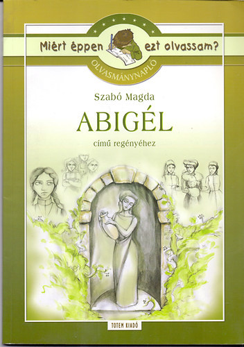 Marosn Mdea  (sszell.) - Olvasmnynapl Szab Magda: Abigl cm regnyhez