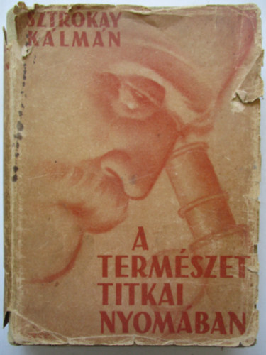 Sztrkay Klmn - A termszet titkai nyomban
