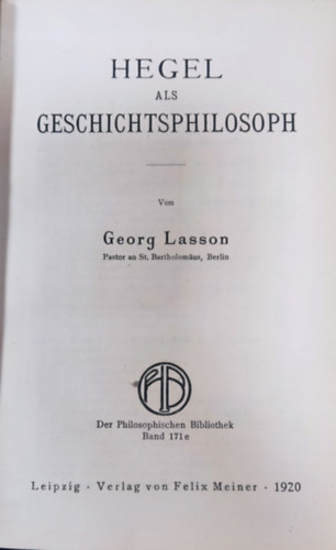 Georg Lasson Georg Wilhelm Friedrich Hegel - S�mtliche Werke - Band VIII: Vorlesungen �ber die Philosophie der Weltgeschichte