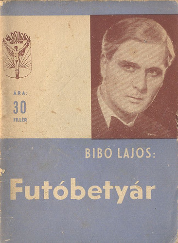 Bib� Lajos - Fut�bety�r