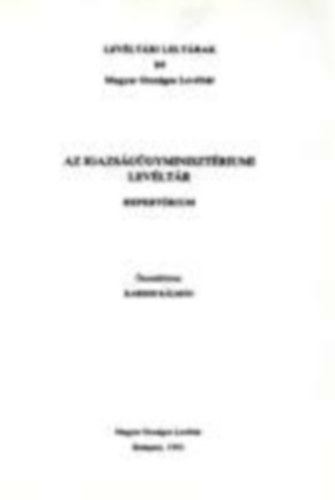 Kardos K�lm�n - Az Igazs�g�gyminiszt�riumi Lev�lt�r - Repert�rium