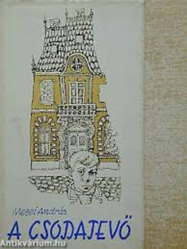 Mezei Andrs - A csodatev