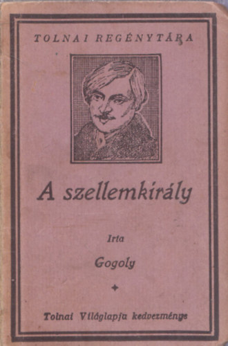 Gogoly - A szellemkir�ly (Tolnai reg�nyt�ra)