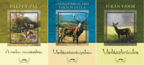 Pálffy Pál, Gyöngyöshalászi Takách Gyula, Jurán Vidor - 3 db vadászkönyv csomagban: A vadon vonzásában + Vadászösvényeken + Vadászkrónika