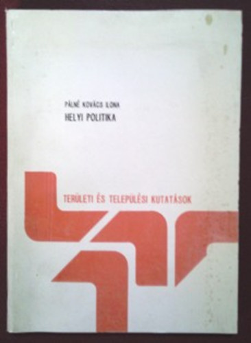 P�ln� Kov�cs Ilona - A helyi politika (Ter�leti �s Telep�l�si Kutat�sok 5.)