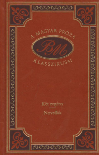 Babits Mih�ly - K�t reg�ny - Novell�k (A magyar pr�za klasszikusai 26.)