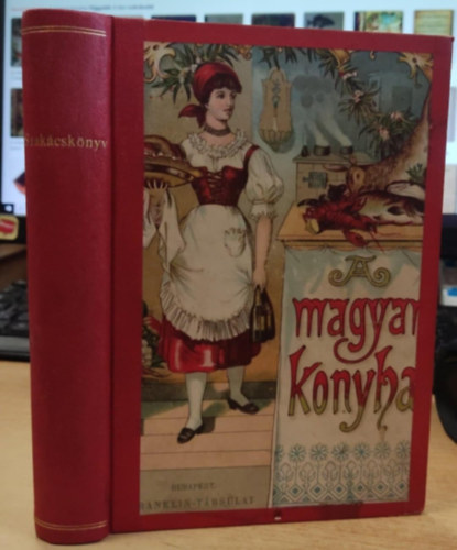 Kovács Teréz - A magyar konyha (függelékül: A házi czukrászda)