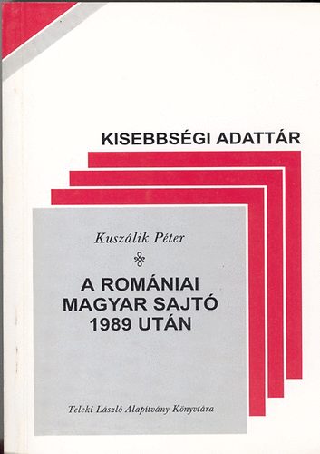 Kuszlik Pter - A romniai magyar sajt 1989 utn
