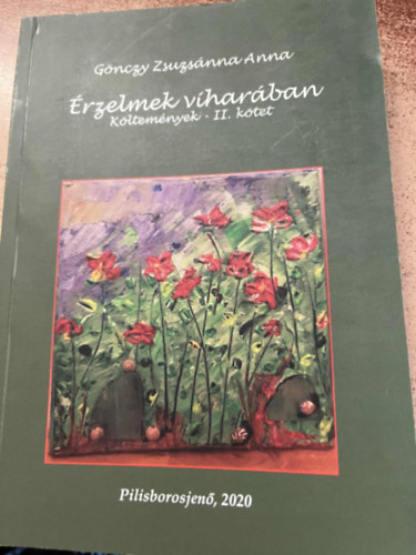 G�nczy Zsuzsanna Anna - �rzelmek vihar�ban K�ltem�nyek II.