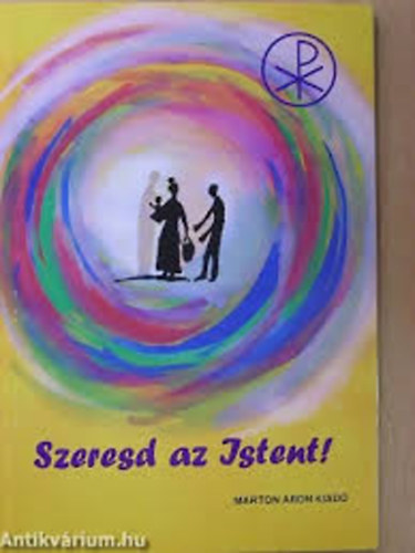 Pusztai L�szl� - Szeresd az Istent - Biblikus erk�lcstan 8 o.