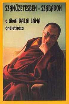 Dalai Lma - Szmzetsben - szabadon /a tibeti dalai lma nletrsa/