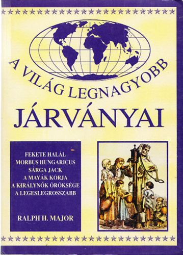 Ralph H. Major - A vilg legnagyobb jrvnyai