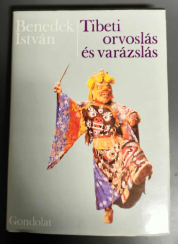 Benedek Istvn - Tibeti orvosls s varzsls / Msodik bvtett kiads