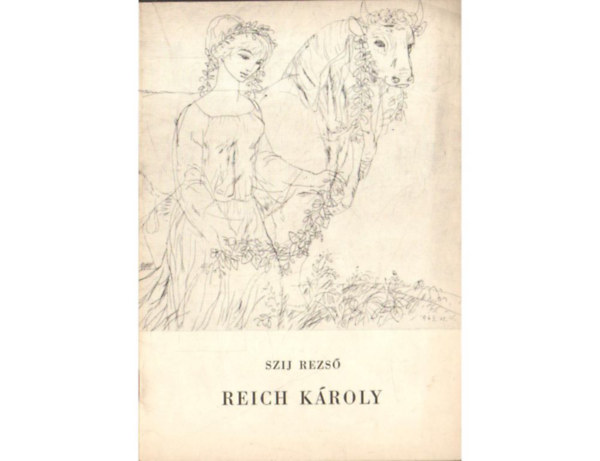 Szij Rezső Szerk. - Reich Károly