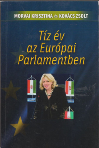 Morvai Krisztina - Tíz év az Európai Parlamentben