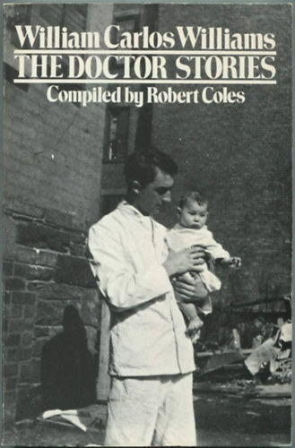 Robert Coles William Carlos Williams (összegyűjt.) - The Doctor Stories