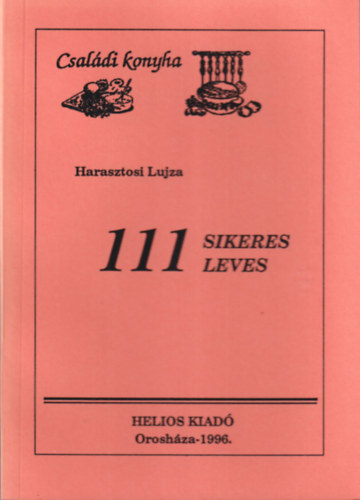 Harasztosi Lujza - 111 sikeres leves - Csaldi konyha
