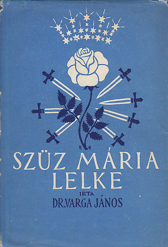 Dr. Varga Jnos - Szz Mria lelke