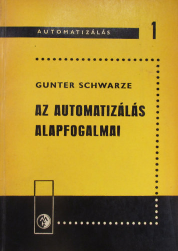 Gunther Schwarze - Az automatiz�l�s alapfogalmai