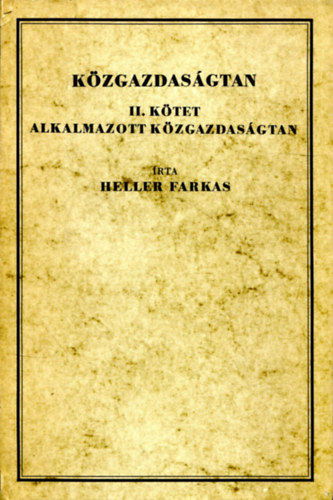 Heller  Farkas - K�zgazdas�gtan II. k�tet - Alkalmazott k�zgazdas�gtan