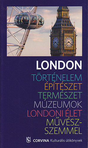 Suzanne Bosmann, Elain Harwood, Tony Hare Catherine Cullen - London - Trtnelem - ptszet - Termszet - Mzeumok - Londoni let - Mvszszemmel