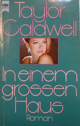 Taylor Caldwell - In einem grossen Haus