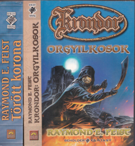 Raymond E. Feist - 2db scifi - Krondor (Orgyilkosok) + Trtt korona