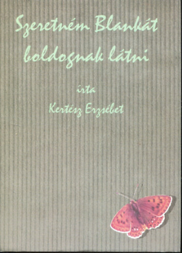 Kert�sz Erzs�bet - Szeretn�m Blank�t boldognak l�tni - Teleki Blanka �letreg�nye