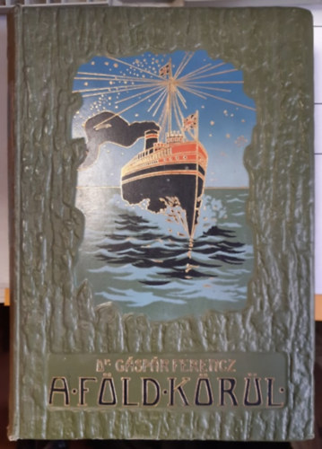 Dr. Gáspár Ferencz - A Föld körül I. - Délamerika