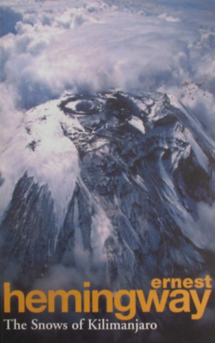 Ernest Hemingway - The Snows of Kilimanjaro