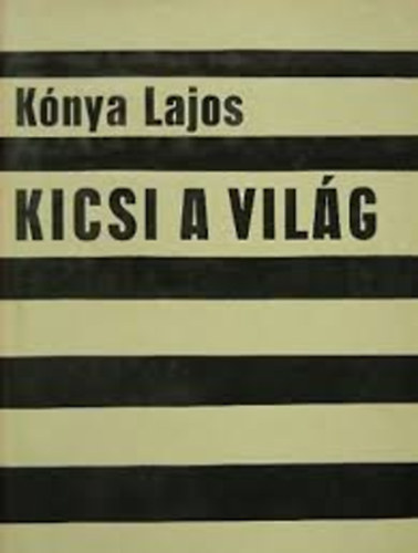 Knya Lajos - Kicsi a vilg