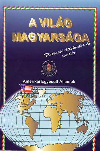 Bak� Elem�r - A vil�g magyars�ga (Amerikai Egyes�lt �llamok)