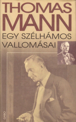 Thomas Mann - Egy szlhmos vallomsai