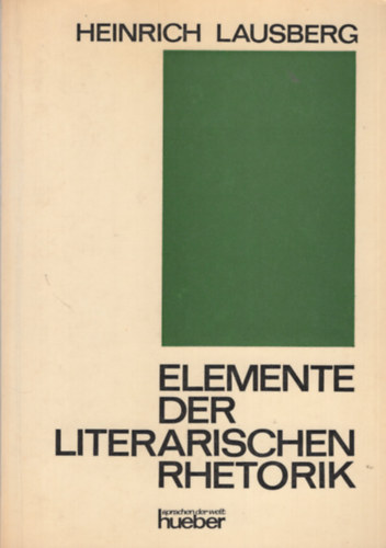 Heinrich Lausberg - Elemente der Literarschen Rhetorik